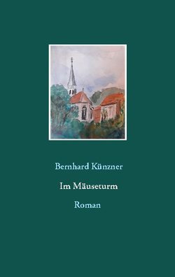 Im Mäuseturm von Künzner,  Bernhard