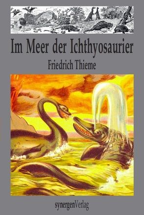 Im Meer der Ichthyosaurier von Münch,  Detlef, Thieme,  Friedrich