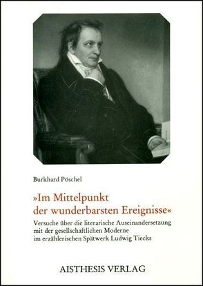 Im Mittelpunkt der wunderbarsten Ereignisse von Pöschel,  Burkhard