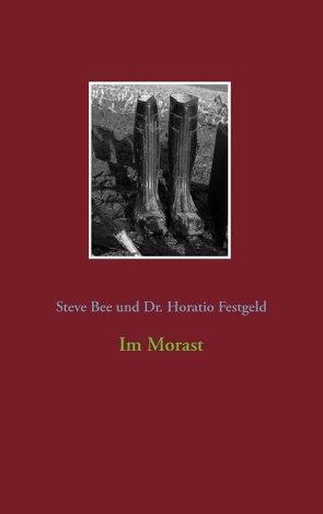 Im Morast von Bee,  Steve, Dr. Horatio,  Festgeld