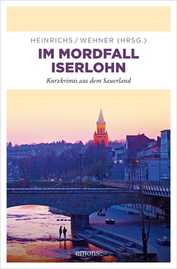 Im Mordfall Iserlohn von Heinrichs,  Kathrin, Wehner,  Walter