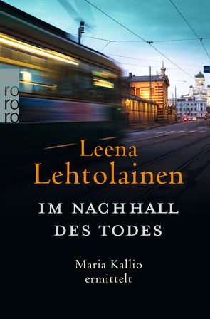 Im Nachhall des Todes: Maria Kallio ermittelt. von Lehtolainen,  Leena, Schrey-Vasara,  Gabriele