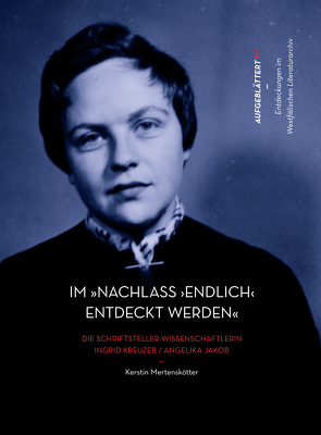 Im »Nachlass ›endlich‹ wiederentdeckt werden« von Kreuzer,  Ingrid, Mertenskötter,  Kerstin