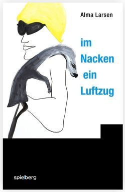 Im Nacken ein Luftzug von Larsen,  Alma