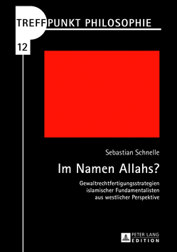 Im Namen Allahs? von Schnelle,  Sebastian