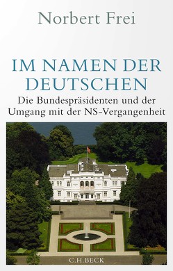 Im Namen der Deutschen von Frei,  Norbert