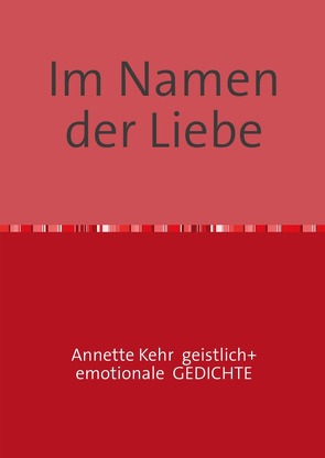 Im Namen der Liebe von Kehr,  Annette