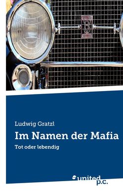 Im Namen der Mafia von Gratzl,  Ludwig