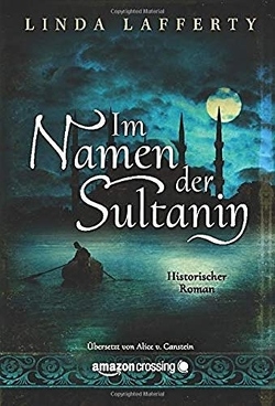 Im Namen der Sultanin von Lafferty,  Linda, v. Canstein,  Alice