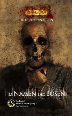 Im Namen des Bösen von Bergen,  Francis, Bruskolini,  Oliver, Busch,  Diana, Christians,  M.J., Constant,  Birgit, Gaudenzi,  Pia, Gehring,  Elisabeth, Grzeschista,  Maria, Klotz,  Robert, Krenn,  Florian, Krohberger,  Andreas, Kupke,  Jana, Mueller,  Christopher, Reischke,  Tim, Scheel,  Robert, Schernthanner,  Jessica, Schmid,  Markus L., Schreck,  Elisabeth, Sillmann,  Thomas