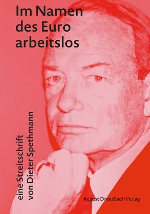 Im Namen des Euro arbeitslos von Spethmann,  Dieter