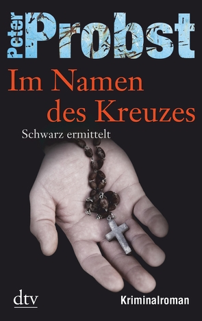 Im Namen des Kreuzes von Probst,  Peter