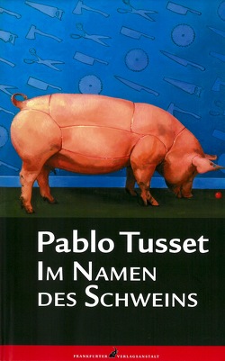 Im Namen des Schweins von Amann,  Ralph, Tusset,  Pablo