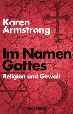 Im Namen Gottes von Armstrong,  Karen, Strerath-Bolz,  Ulrike