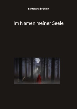 Im Namen meiner Seele von Bröchin,  Samantha