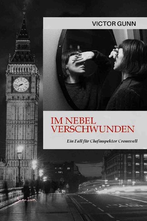 IM NEBEL VERSCHWUNDEN – EIN FALL FÜR CHEFINSPEKTOR CROMWELL von Gunn,  Victor