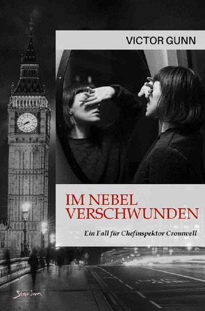 IM NEBEL VERSCHWUNDEN – EIN FALL FÜR CHEFINSPEKTOR CROMWELL von Gunn,  Victor