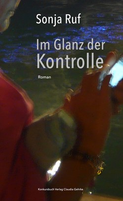 Im Glanz der Kontrolle von Ruf,  Sonja