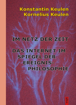 Im Netz der Zeit von Keulen,  Konstantin, Keulen,  Kornelius