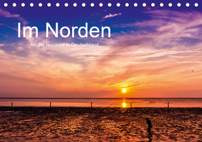 Im Norden – An der Nordsee in Deutschland (Tischkalender 2021 DIN A5 quer) von Störmer,  Roland