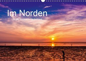 Im Norden – An der Nordsee in Deutschland (Wandkalender 2019 DIN A3 quer) von Störmer,  Roland