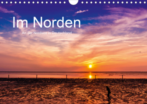 Im Norden – An der Nordsee in Deutschland (Wandkalender 2020 DIN A4 quer) von Störmer,  Roland