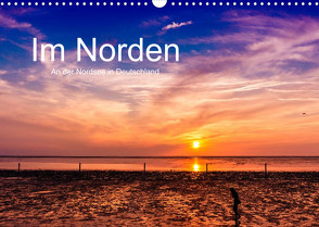 Im Norden – An der Nordsee in Deutschland (Wandkalender 2022 DIN A3 quer) von Störmer,  Roland