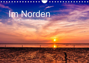 Im Norden – An der Nordsee in Deutschland (Wandkalender 2022 DIN A4 quer) von Störmer,  Roland