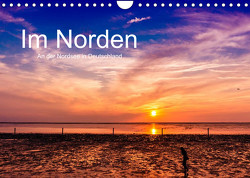 Im Norden – An der Nordsee in Deutschland (Wandkalender 2023 DIN A4 quer) von Störmer,  Roland