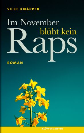 Im November blüht kein Raps von Knäpper,  Silke