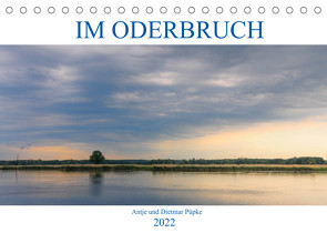 Im Oderbruch (Tischkalender 2022 DIN A5 quer) von und Dietmar Püpke,  Antje