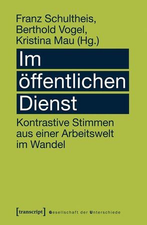 Im öffentlichen Dienst von Mau,  Kristina, Schultheis,  Franz, Vogel,  Berthold