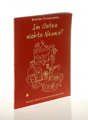 Im Osten nichts Neues ? von Spiegelberg Verlag, Tuchscherer,  Steffen