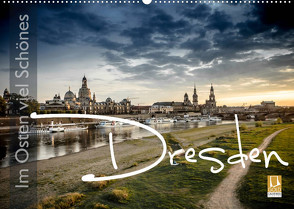 Im Osten viel Schönes – Dresden (Wandkalender 2022 DIN A2 quer) von Schöb,  Monika