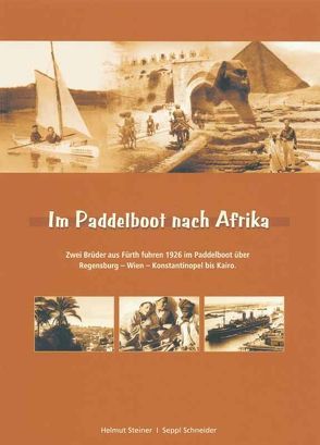 Im Paddelboot nach Afrika von Schneider,  Gustav, Schneider,  Seppl, Steiner,  Helmut