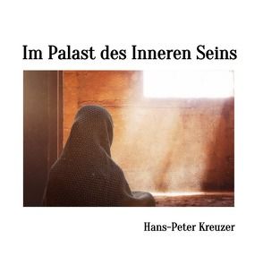 Im Palast des Inneren Seins von Kreuzer,  Hans-Peter