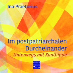 Im postpatriarchalen Durcheinander von Praetorius,  Ina