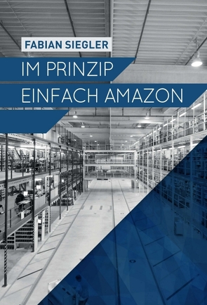 Im Prinzip einfach Amazon von Siegler,  Fabian