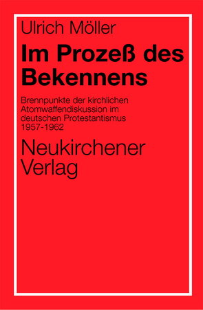 Im Prozess des Bekennens von Huber,  Wolfgang, Klappert,  Bertold, Kraus,  Hans-Joachim, Möller,  Ulrich, Moltmann,  Jürgen, Welker,  Michael