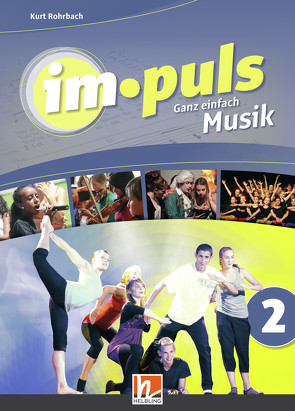 im.puls 2 – Der Schülerband. Ausgabe Deutschland von Beck,  Maja, Hügli,  Marc, Lobgesang,  Ben, Marchon,  Marc, Markus,  Eggensperger, Rohrbach,  Kurt, Rohrbach,  Marco, Sigg,  Viviane