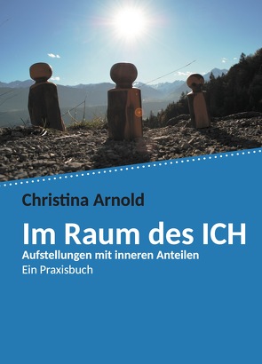 Im Raum des ICH von Arnold,  Christina