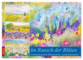 Im Rausch der Blüten – Farbenfroh gemalte Blumenwiesen (Tischkalender 2024 DIN A5 quer), CALVENDO Monatskalender von Schimmack,  Michaela