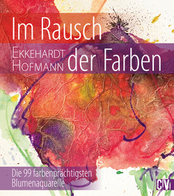 Im Rausch der Farben von Hofmann,  Ekkehardt