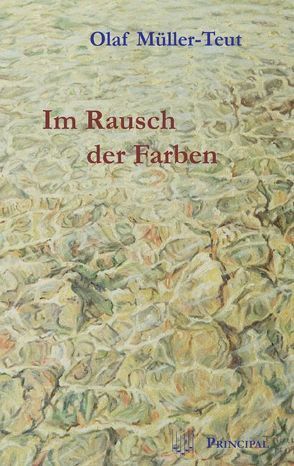 Im Rausch der Farben von Müller-Teut,  Olaf