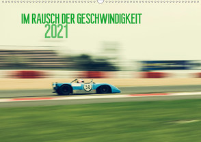 Im Rausch der Geschwindigkeit 2021 (Wandkalender 2021 DIN A2 quer) von Arndt,  Karsten