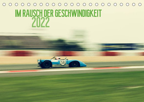 Im Rausch der Geschwindigkeit 2022 (Tischkalender 2022 DIN A5 quer) von Arndt,  Karsten