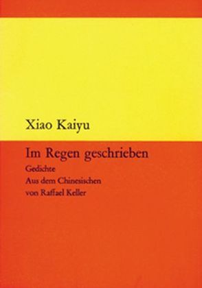 Im Regen geschrieben von Keller,  Raffael, Xiao,  Kaiyu