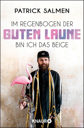 Im Regenbogen der guten Laune bin ich das Beige von Salmen,  Patrick