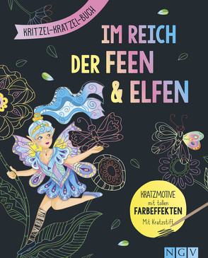 Im Reich der Feen und Elfen – Kritzel-Kratzel-Buch mit Bambus-Stick von Afschar,  Tannaz, Galas,  Elisabeth, Metzen,  Isabelle, Steingräber,  Mia