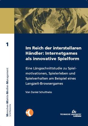 Im Reich der interstellaren Händler: Internetgames als innovative Spielform von Schultheiss,  Daniel